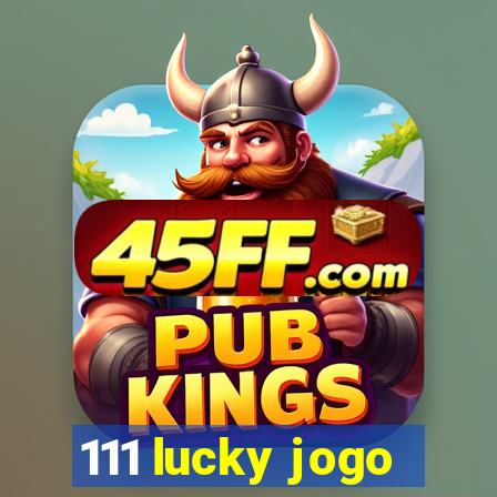 111 lucky jogo